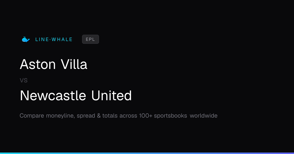 Aston Villa vs Newcastle United Odds | EPL | Linewhale