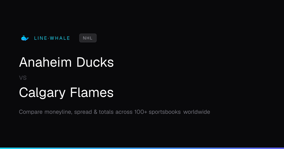 Anaheim Ducks vs Calgary Flames Odds | NHL | Linewhale